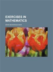 Exercises in mathematics,1232353809,9781232353805