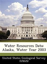 Water Resources Data Alaska, Water Year 2003,1249186285,9781249186281