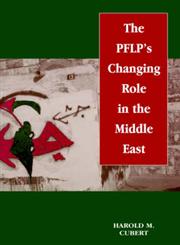 The PFLP's Changing Role in the Middle East,0714643297,9780714643298