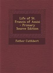 Life of St. Francis of Assisi - Primary Source Edition,1293598259,9781293598252