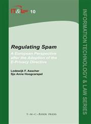 Regulating Spam A European perspective after the adoption of the e-Privacy Directive,906704220X,9789067042208