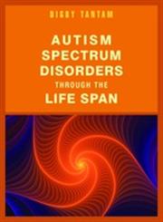 Autism Spectrum Disorders Through the Life Span,1849053448,9781849053440