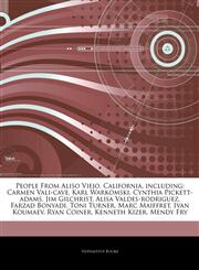 Articles On People From Aliso Viejo, California, including Carmen Vali-cave, Karl Warkomski, Cynthia Pickett-adams, Jim Gilchrist, Alisa Valdes-rodriguez, Farzad Bonyadi, Toni Turner, Marc Maiffret, Ivan Koumaev, Ryan Coiner,1244778214,9781244778214