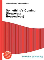 Something's Coming (Desperate Housewives),5512253824,9785512253823