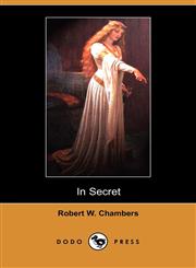 In Secret (Dodo Press),1406514195,9781406514193