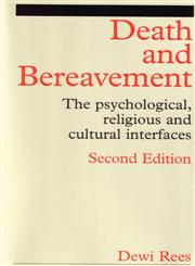 Death and Bereavement Psychological, Religious and Cultural Interfaces 2nd Edition,1861562233,9781861562234