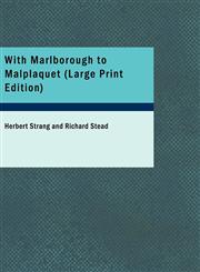 With Marlborough to Malplaquet (Large Print Edition),1437503454,9781437503456
