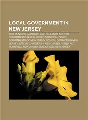 Local government in New Jersey 1923 Municipal Manager Law, Faulkner Act, Fire departments in New Jersey,1156720176,9781156720172
