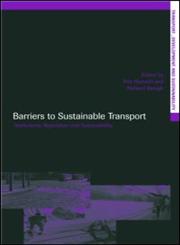 Barriers to Sustainable Transport: Institutions, Regulation and Sustainability (Transportdevelopment and Sustainability),0415323622,9780415323628