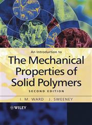 An Introduction to the Mechanical Properties of Solid Polymers 2nd Edition,047149626X,9780471496267