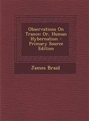 Observations on Trance Or, Human Hybernation - Primary Source Edition,1293732206,9781293732205
