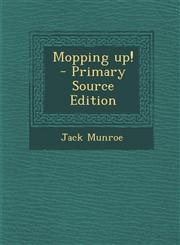 Mopping Up! - Primary Source Edition,128779176X,9781287791768
