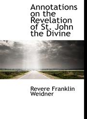 Annotations on the Revelation of St. John the Divine,111763003X,9781117630038