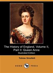 The History of England, Volume II, Part II Queen Anne (Illustrated Edition) (Dodo Press),1409918483,9781409918486