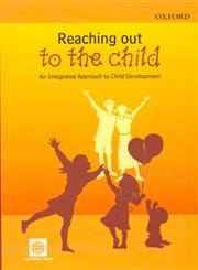 Reaching Out to the Child An Integrated Approach to Child Development 1st Published,0195673328,9780195673326