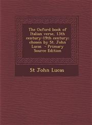 Oxford Book of Italian Verse, 13th Century-19th Century; Chosen by St. John Lucas,1289845263,9781289845261