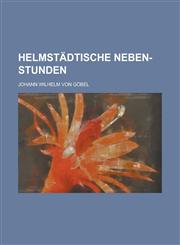 Helmstädtische Neben-Stunden,1230048081,9781230048086