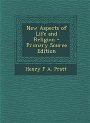 New Aspects of Life and Religion,1287539750,9781287539759