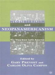 Neoliberalism and Neopanamericanism The View from Latin America 1st Edition,0312294565,9780312294564