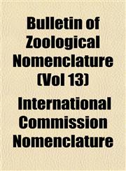 Bulletin of Zoological Nomenclature (Vol 13),1153450771,9781153450775