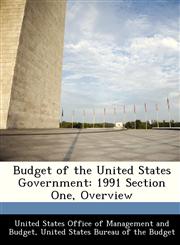 Budget of the United States Government 1991 Section One, Overview,1288377770,9781288377770
