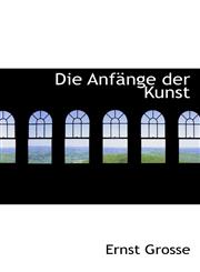 Die Anfänge der Kunst,1103872567,9781103872565