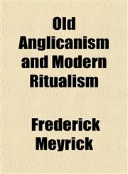 Old Anglicanism and Modern Ritualism,1151762032,9781151762030