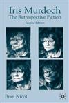 Iris Murdoch The Retrospective Fiction 2nd Edition,1403916659,9781403916655