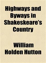 Highways and Byways in Shakeskeare's Country,1152764764,9781152764767