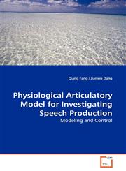 Physiological Articulatory Model for Investigating Speech Production,3639173872,9783639173871