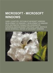 Microsoft - Microsoft Windows Cairo, ClearType, Criticism of Microsoft Windows, Development of Windows 7, Development of Windows Vista, Distributed Transaction Coordinator, European Union Microsoft antitrust case, Graphics Device Interface, History of Mi,1234654415,9781234654412