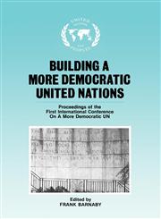 Building a More Democratic United Nations Proceedings of Camdun-1,0714634425,9780714634425