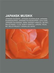 Japansk musikk Japanske musikere, Japanske musikkalbum, Japanske musikkgrupper, Japanske rockegrupper, Liste over japanske rockeband, AKB48,1232784249,9781232784241