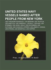 United States Navy vessels named after people from New York USS Theodore Roosevelt, USS Benham, USS Truxtun, USS Wantuck, USS Underhill,1155904990,9781155904993