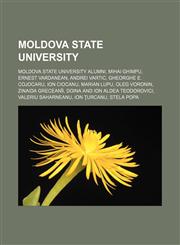 Moldova State University Moldova State University alumni, Mihai Ghimpu, Ernest Vardanean, Andrei Vartic, Gheorghe E. Cojocaru, Ion Ciocanu,1158190115,9781158190119