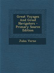 Great Voyages And Great Navigators - Primary Source Edition,1294069810,9781294069812
