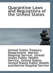 Quarantine Laws and Regulations of the United States,1113508558,9781113508553