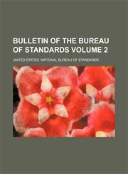 Bulletin of the Bureau of Standards Volume 2,1236221877,9781236221872