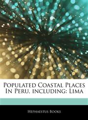 Articles On Populated Coastal Places In Peru, including Lima,1242957375,9781242957376