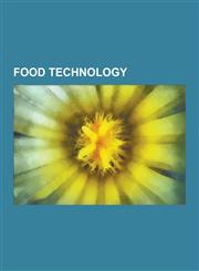 Food Technology Biosynthesis Reactor for Food Industries, Boilery, Culinology, Drying (Food), Falling Number, Food Composition Databas,1156474191,9781156474198