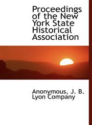 Proceedings of the New York State Historical Association,1140293109,9781140293101