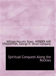 Spiritual Conquest Along the Rockies,1140520024,9781140520023