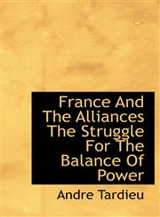 France And The Alliances The Struggle For The Balance Of Power,1113727160,9781113727169