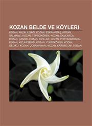 Kozan belde ve köyleri Kozan, Akçalıuşağı, Kozan, Eskimantaş, Kozan, Salmanlı, Kozan, Tepecikören, Kozan, Çamlarca, Kozan, Çandık, Kozan,1232928798,9781232928799