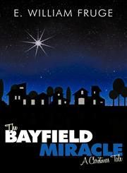 The Bayfield Miracle A Christmas Tale,1449019625,9781449019624