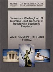 Simmons v. Washington U.S. Supreme Court Transcript of Record with Supporting Pleadings,127050309X,9781270503095
