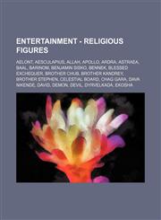 Entertainment - Religious figures Aelont, Aesculapius, Allah, Apollo, Ardra, Astraea, Baal, Barinom, Benjamin Sisko, Bennek, Blessed Exchequer, Brother Chub, Brother Kandrey, Brother Stephen, Celestial Board, Chag Gara, Dava Nikende, David, Demon, Devil,,1234693488,9781234693480