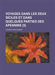 Voyages Dans Les Deux Siciles Et Dans Quelques Parties Des Apennins (5),1234543389,9781234543389