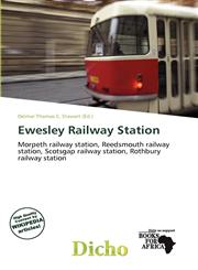 Ewesley Railway Station,613569524X,9786135695243