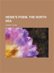 Heine's Poem, the North Sea,1151531669,9781151531667